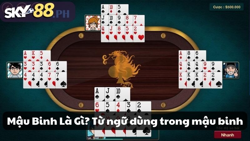 Mậu Binh Là Gì? Từ ngữ dùng trong mậu binh