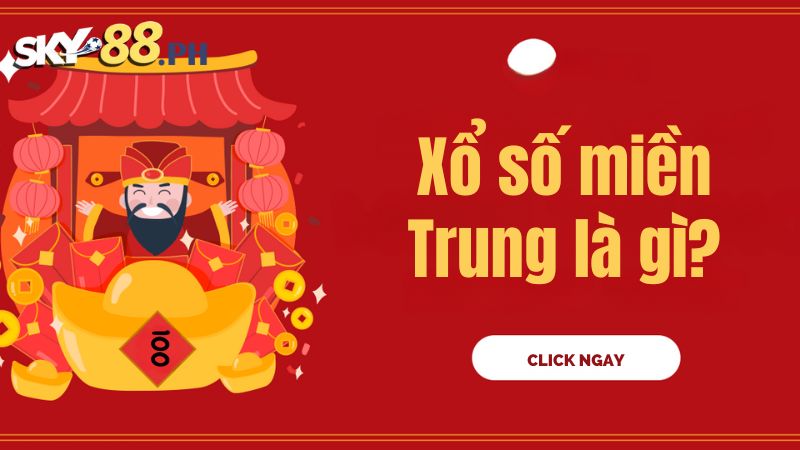 Xổ số miền Trung là gì? 