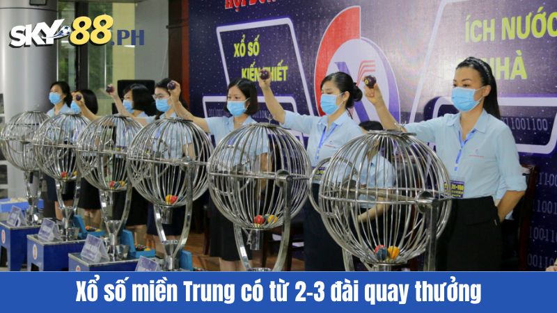 Xổ số miền Trung có từ 2 - 3 đài quay thưởng 